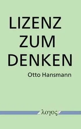 Hansmann |  Lizenz zum Denken | Buch |  Sack Fachmedien