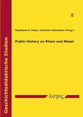 Faber / Grieshaber |  Public History an Rhein und Mosel | Buch |  Sack Fachmedien