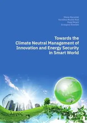 Borysiak / Mucha-Kus / Mucha-Kus |  Towards the Climate Neutral Management of Innovation and Energy Security in Smart World | Buch |  Sack Fachmedien