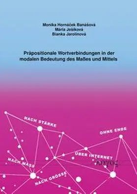 Banasova / Jesikova / Jarolinova |  Präpositionale Wortverbindungen in der modalen Bedeutung des Maßes und Mittels | Buch |  Sack Fachmedien