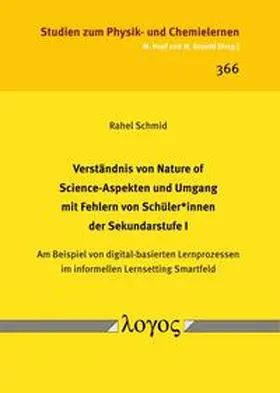 Schmid |  Verständnis von Nature of Science-Aspekten und Umgang mit Fehlern von Schüler*innen der Sekundarstufe I | Buch |  Sack Fachmedien