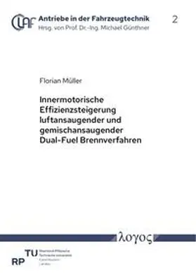 Müller |  Innermotorische Effizienzsteigerung luftansaugender und gemischansaugender Dual-Fuel Brennverfahren | Buch |  Sack Fachmedien