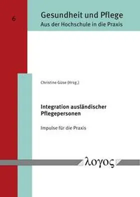 Güse |  Integration ausländischer Pflegepersonen | Buch |  Sack Fachmedien