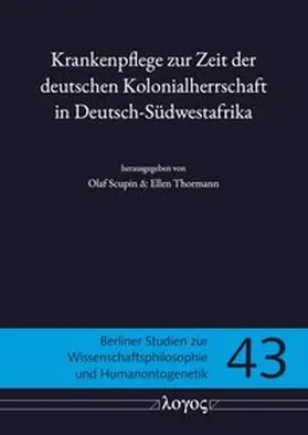 Scupin / Thormann |  Krankenpflege zur Zeit der deutschen Kolonialherrschaft in Deutsch-Südwestafrika | Buch |  Sack Fachmedien