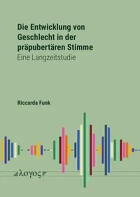 Funk |  Die Entwicklung von Geschlecht in der präpubertären Stimme. Eine Langzeitstudie | Buch |  Sack Fachmedien