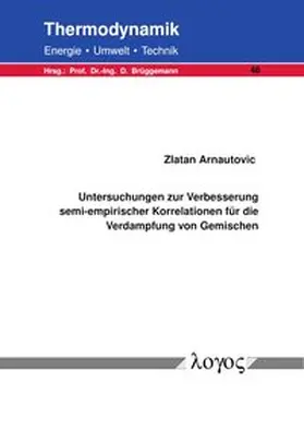 Arnautovic |  Untersuchungen zur Verbesserung semi-empirischer Korrelationen für die Verdampfung von Gemischen | Buch |  Sack Fachmedien