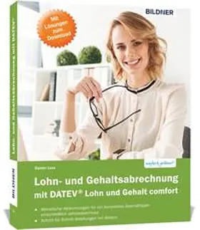 Lenz / Bildner |  Lohn- und Gehaltsabrechnung mit DATEV Lohn und Gehalt comfort | Buch |  Sack Fachmedien