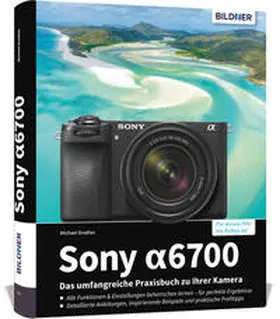 Gradias |  Sony alpha 6700: Das umfangreiche Praxisbuch zu Ihrer Kamera | Buch |  Sack Fachmedien
