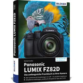 Gradias |  Panasonic LUMIX FZ82D - Das umfangreiche Praxisbuch zu Ihrer Kamera | Buch |  Sack Fachmedien