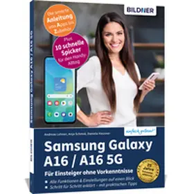 Schmid / Lehner / Daniela |  Samsung Galaxy A16 / A16 5G - Für Einsteiger ohne Vorkenntnisse | Buch |  Sack Fachmedien