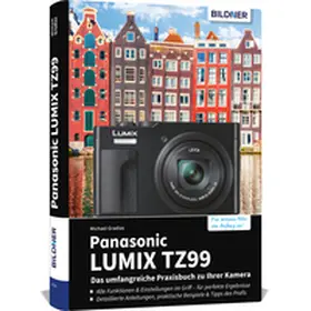 Gradias |  Panasonic LUMIX TZ99 - Das umfangreiche Praxisbuch zu Ihrer Kamera | Buch |  Sack Fachmedien
