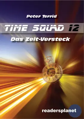 Terrid |  Time Squad 12: Das Zeit-Versteck | eBook | Sack Fachmedien