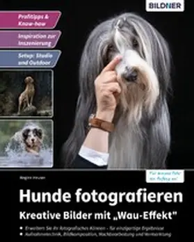Heuser |  Hunde fotografieren - Kreative Bilder mit "Wau-Effekt" | eBook | Sack Fachmedien