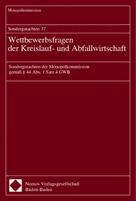 Monopolkommission |  Sondergutachten 37. Wettbewerbsfragen der Kreislauf- und Abfallwirtschaft | Buch |  Sack Fachmedien