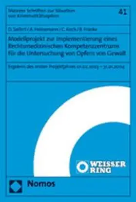 Seifert / Heinemann / Koch |  Modellprojekt zur Implementierung eines Rechtsmedizinischen Kompetenzzentrums für die Untersuchung von Opfern von Gewalt | Buch |  Sack Fachmedien