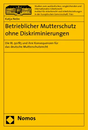 Nebe |  Betrieblicher Mutterschutz ohne Diskriminierungen | Buch |  Sack Fachmedien