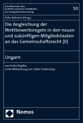 Behrens |  Die Angleichung der Wettbewerbsregeln in den neuen und zukünftigen Mitgliedstaaten an das Gemeinschaftsrecht (II) | Buch |  Sack Fachmedien