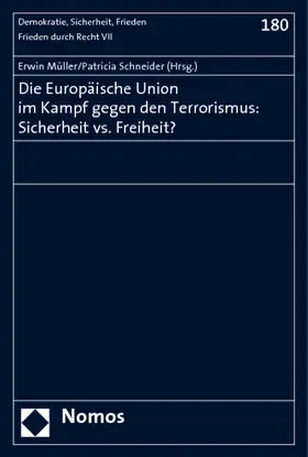 Müller / Schneider |  Die Europäische Union im Kampf gegen den Terrorismus: Sicherheit vs. Freiheit? | Buch |  Sack Fachmedien