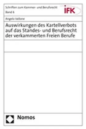 Vallone |  Auswirkungen des Kartellverbots auf das Standes- und Berufsrecht der verkammerten Freien Berufe | Buch |  Sack Fachmedien