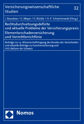 Basedow / Meyer / Rückle |  Rechtsdurchsetzungsdefizite und aktuelle Probleme der Versicherungspraxis. Elementarschadenversicherung und Vermittlerrichtlinie | Buch |  Sack Fachmedien