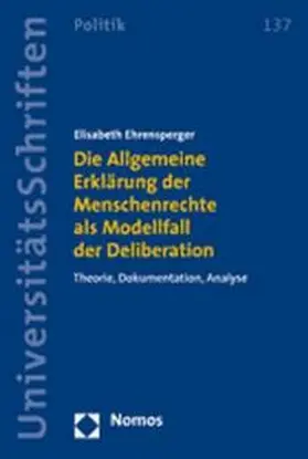 Ehrensperger |  Die Allgemeine Erklärung der Menschenrechte als Modellfall der Deliberation | Buch |  Sack Fachmedien