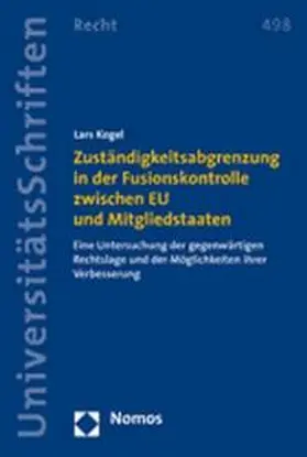 Kogel |  Zuständigkeitsabgrenzung in der Fusionskontrolle zwischen EU und Mitgliedstaaten | Buch |  Sack Fachmedien