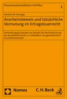 Anzinger |  Anscheinsbeweis und tatsächliche Vermutung im Ertragsteuerrecht | Buch |  Sack Fachmedien