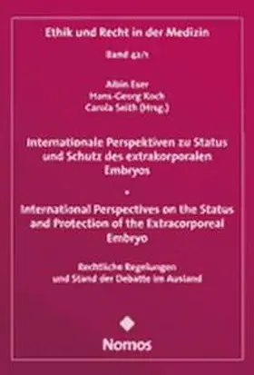 Eser / Koch / Seith |  Internationale Perspektiven zu Status und Schutz des extrakorporalen Embryos - International Perspectives on the Status and Protection of the Extracorporeal Embryo | Buch |  Sack Fachmedien
