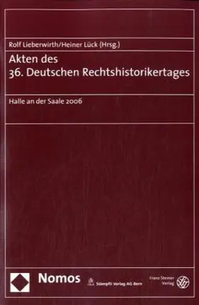 Lieberwirth / Lück |  Akten des 36. Deutschen Rechtshistorikertages | Buch |  Sack Fachmedien