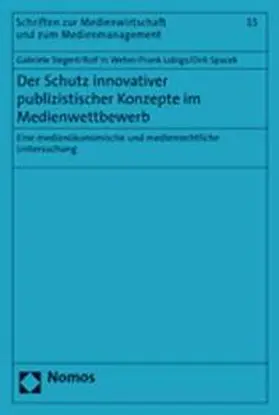 Siegert / Weber / Lobigs |  Der Schutz innovativer publizistischer Konzepte im Medienwettbewerb | Buch |  Sack Fachmedien