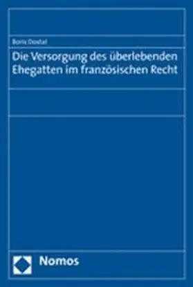 Dostal |  Die Versorgung des überlebenden Ehegatten im französischen Recht | Buch |  Sack Fachmedien
