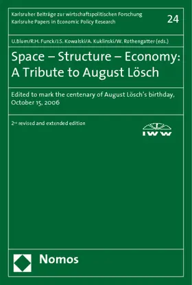 Blum / Funck / Kowalski |  Space - Structure - Economy: A Tribute to August Lösch | Buch |  Sack Fachmedien