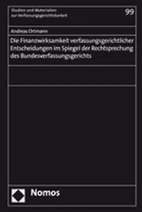 Ortmann |  Die Finanzwirksamkeit verfassungsgerichtlicher Entscheidungen im Spiegel der Rechtsprechung des Bundesverfassungsgerichts | Buch |  Sack Fachmedien