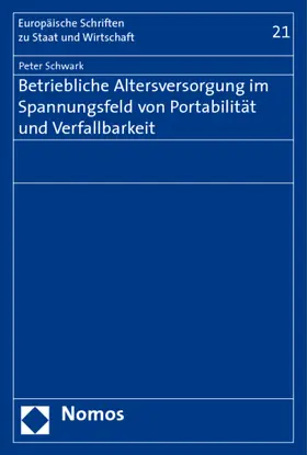 Schwark |  Betriebliche Altersversorgung im Spannungsfeld von Portabilität und Verfallbarkeit | Buch |  Sack Fachmedien
