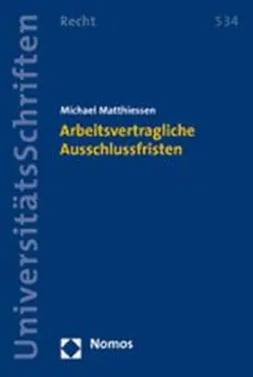Matthiessen |  Arbeitsvertragliche Ausschlussfristen | Buch |  Sack Fachmedien