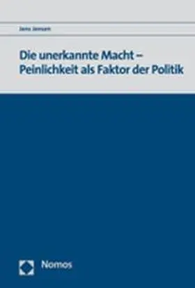 Jensen |  Die unerkannte Macht - Peinlichkeit als Faktor der Politik | Buch |  Sack Fachmedien