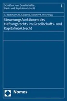 Bachmann / Casper / Schäfer |  Steuerungsfunktionen des Haftungsrechts im Gesellschafts- und Kapitalmarktrecht | Buch |  Sack Fachmedien