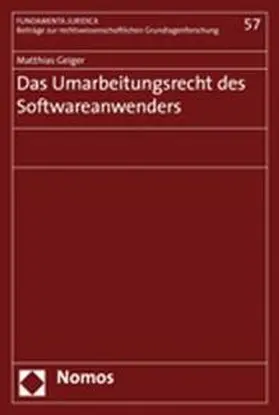 Geiger |  Das Umarbeitungsrecht des Softwareanwenders | Buch |  Sack Fachmedien