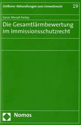 Moradi Karkaj |  Die Gesamtlärmbewertung im Immissionsschutzrecht | Buch |  Sack Fachmedien