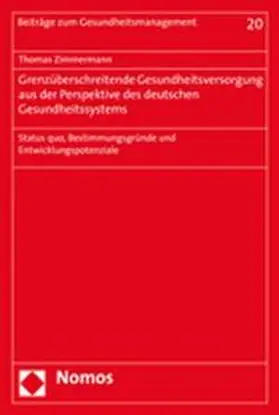 Zimmermann |  Grenzüberschreitende Gesundheitsversorgung aus der Perspektive des deutschen Gesundheitssystems | Buch |  Sack Fachmedien