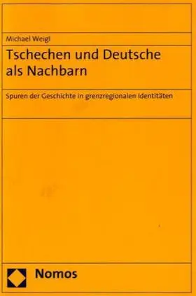 Weigl |  Tschechen und Deutsche als Nachbarn | Buch |  Sack Fachmedien