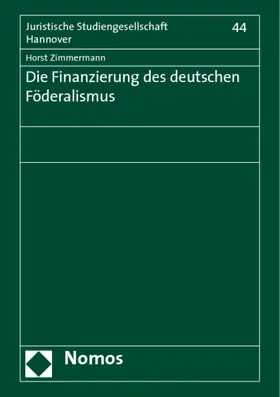 Zimmermann |  Die Finanzierung des deutschen Föderalismus | Buch |  Sack Fachmedien