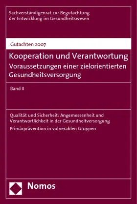Sachverständigenrat zur Begutachtung der Entwicklung im Gesundheitswesen |  Gutachten 2007 - Kooperation und Verantwortung | Buch |  Sack Fachmedien