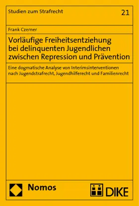 Czerner |  Vorläufige Freiheitsentziehung bei delinquenten Jugendlichen zwischen Repression und Prävention | Buch |  Sack Fachmedien