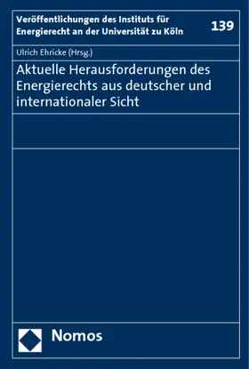 Ehricke |  Aktuelle Herausforderungen des Energierechts aus deutscher und internationaler Sicht | Buch |  Sack Fachmedien