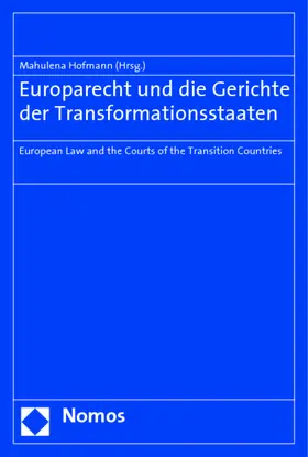Hofmann |  Europarecht und die Gerichte der Transformationsstaaten | Buch |  Sack Fachmedien