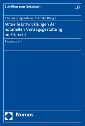 Hager / Schröder |  Aktuelle Entwicklungen der notariellen Vertragsgestaltung im Erbrecht | Buch |  Sack Fachmedien