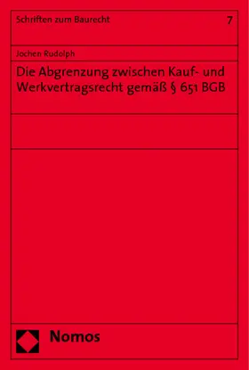 Rudolph |  Die Abgrenzung zwischen Kauf- und Werkvertragsrecht gemäß § 651 BGB | Buch |  Sack Fachmedien