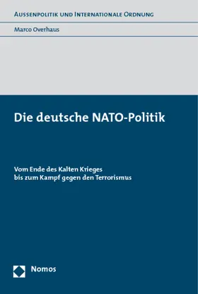 Overhaus |  Die deutsche NATO-Politik | Buch |  Sack Fachmedien