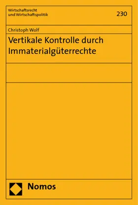 Wolf |  Vertikale Kontrolle durch Immaterialgüterrechte | Buch |  Sack Fachmedien